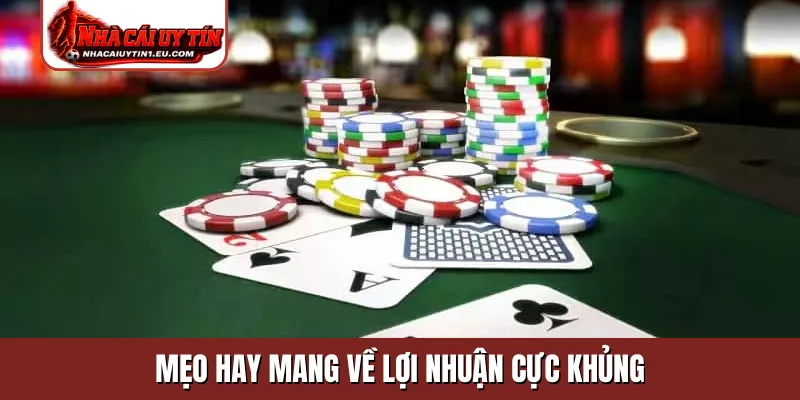 Mẹo hay mang về lợi nhuận cực khủng